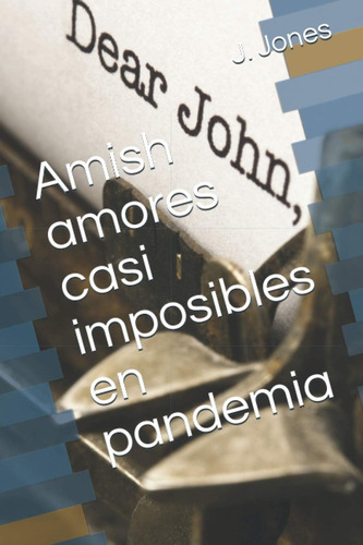 Libro: Amish Amores Casi Imposibles En Pandemia (spanish Edi