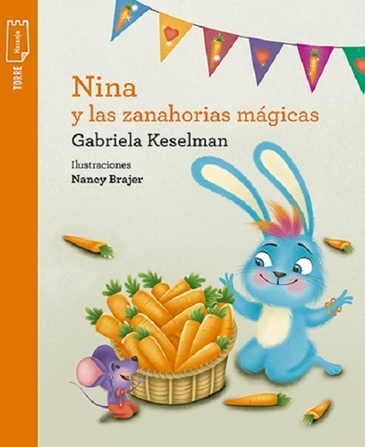 Nina Y Las Zanahorias Magicas - Keselman - Torre De Papel