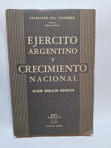 Antiguo Libro Ejercito Argentino Ycrecimiento Nacional Le135