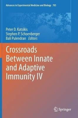 Crossroads Between Innate And Adaptive Immunity Iv - Pete...