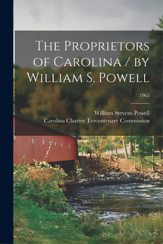 The Proprietors Of Carolina / By William S. Powell; 1963, De Powell, William Stevens 1919-. Editorial Hassell Street Pr, Tapa Blanda En Inglés
