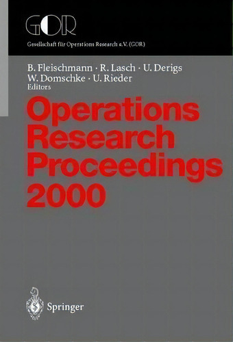 Operations Research Proceedings 2000, De B. Fleischmann. Editorial Springer Verlag Berlin Heidelberg Gmbh Co Kg, Tapa Blanda En Inglés