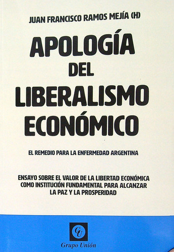 Apologia Del Liberalismo Economico, De Ramos Mejia, Juan Francisco. Editorial Grupo Union, Tapa Blanda En Español, 2023