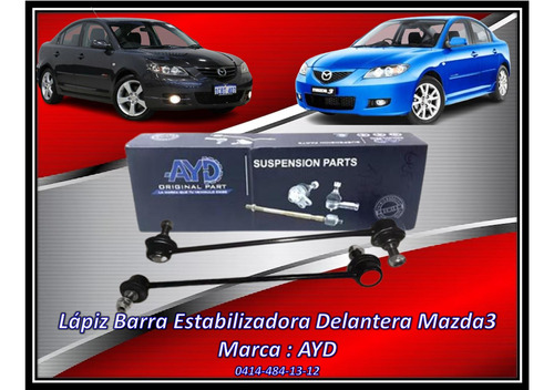 Lápiz Barra Estabilizadora Delantera Mazda3 Marca : Ayd 