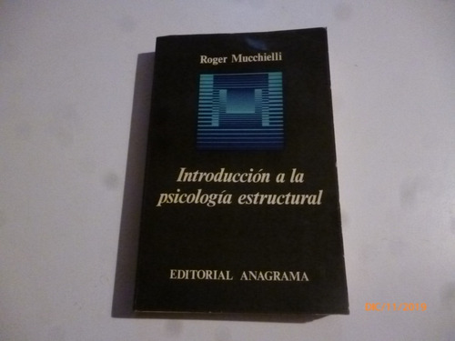 Introduccion A La Psicologia Estrucctural; Roger Mucchielli