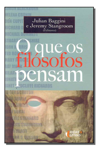 Libro Que Os Filosofos Pensam O De Baggini Julian E Stangroo