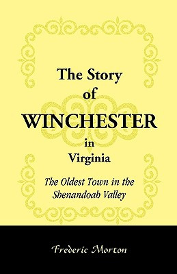 Libro The Story Of Winchester In Virginia: The Oldest Tow...