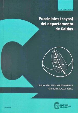 Pucciniales (royas) Del Departamento De Caldas ( Libro Nuev
