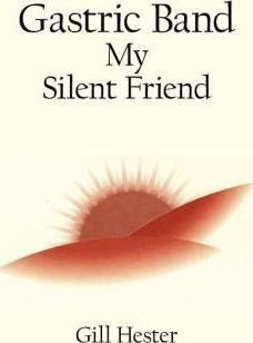 Gastric Band My Silent Friend - Gill Hester (paperback)
