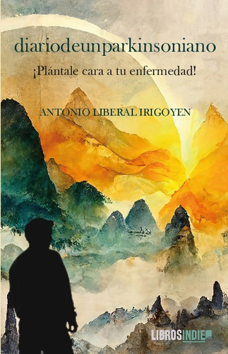 Libro Diario De Un Parkinsoniano - Antonio Liberal Irigoyen