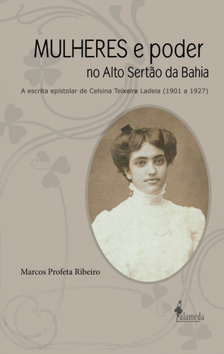 Mulheres E Poder No Alto Sertão Da Bahia  -  Marcos Profeta