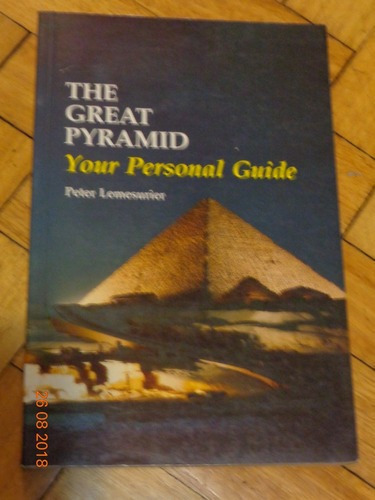 The Great Pyramid. Your Personal Guide. Peter Lemesurie&-.