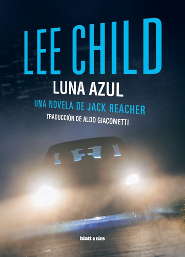 Luna Azul. Lee Child. Blatt Y Rios