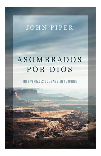 Asombrados Por Dios - John Piper