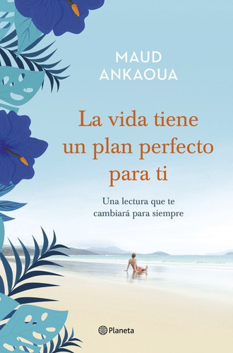 La Vida Tiene Un Plan Perfecto Para Ti, De Ankaoua, Maud. Editorial Planeta, Tapa Blanda En Español