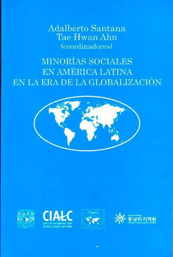 Minorías Sociales En América Latina En La Era De La Globalización, De Adalberto Santana. Editorial Mexico-silu, Tapa Blanda, Edición 2014 En Español