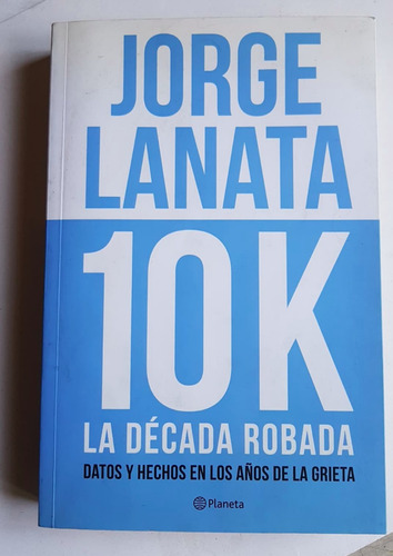 10 K La Decada Robada, Jorge Lanata