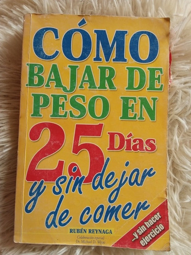 Libr Cómo Bajar De Peso En 25 Días- Rubén Reynaga- 2004