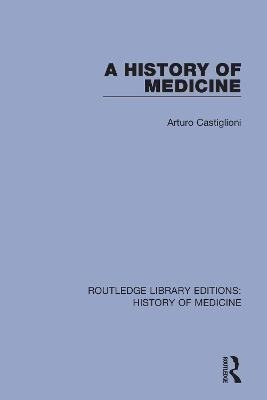 A History Of Medicine - Arturo Castiglioni