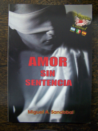 Amor Sin Sentencia * Miguel A. Sandobal *