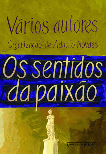 Os sentidos da paixão, de Vários autores. Editora Schwarcz SA, capa mole em português, 2009