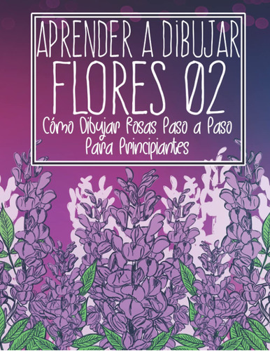 Aprende A Dibujar Flores 02: Cómo Dibujar Rosas Paso A 71lue