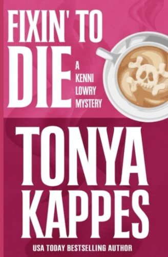 Book : Fixin To Die (kenni Lowry Mystery) - Kappes, Tonya