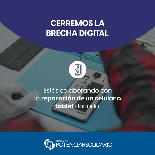 Campaña Brecha Digital Reparacion De Un Celular Donado