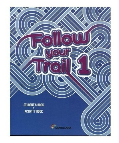 Follow Your Trail 1  Sudents Book  Activity  Santiliuy