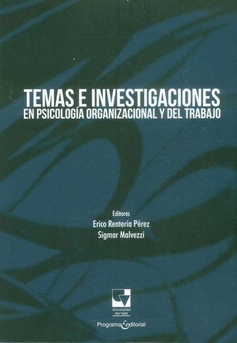 Temas E Investigaciones En Psicología Organizacional Y Del, De Varios Autores. Serie 9587655476, Vol. 1. Editorial U. Del Valle, Tapa Blanda, Edición 2017 En Español, 2017