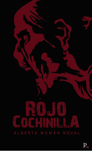 Rojo Cochinilla, De Momán Noval , Alberte.., Vol. 1.0. Editorial Punto Rojo Libros S.l., Tapa Blanda, Edición 1.0 En Español, 2032