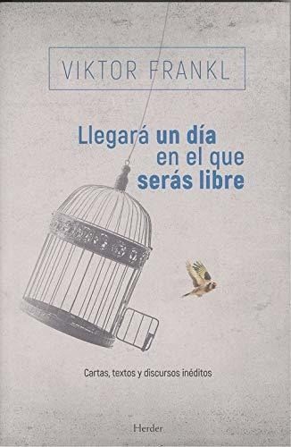 Libro Llegará Un Día En El Que Serás Libre - Nuevo