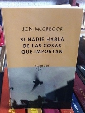 Si Nadie Habla De Las Cosas Que Importan.  Jon Mcgregor 