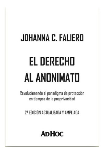 Libro - El Derecho Al Anonimato - 2a Edicion - Faliero, Joh