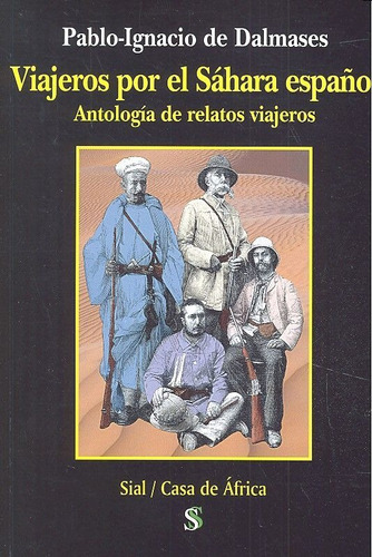 Viajeros Por El Sahara Espaãâol, De Dalmases, Pablo Ignacio De. Editorial Sial Ediciones En Español