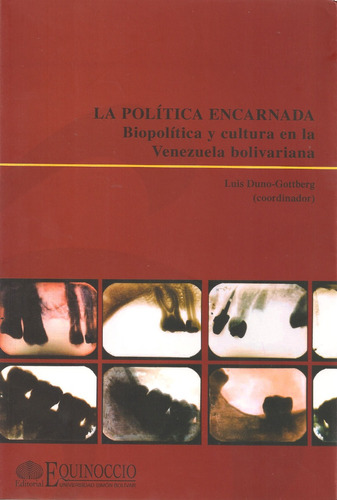 La Política Encarnada Biopolítica Y Cultura Vzla Bolivariana