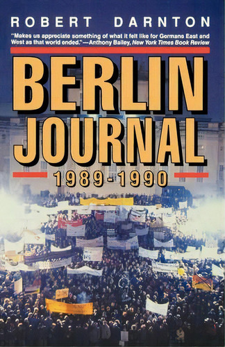 Berlin Journal, 1989-1990, De Robert Darnton. Editorial Ww Norton Co, Tapa Blanda En Inglés