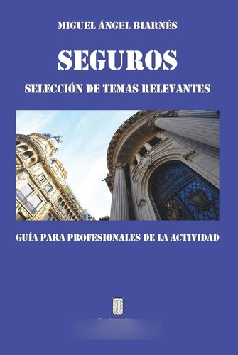 Seguros. Seleccion De Temas Relevantes - Biarnes, Miguel A