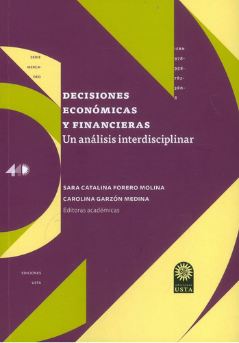 Decisiones Económicas Y Financieras, De Sara Catalina Forero Molina, Carolina Garzón Medina. Editorial U. Santo Tomás, Tapa Blanda, Edición 2020 En Español