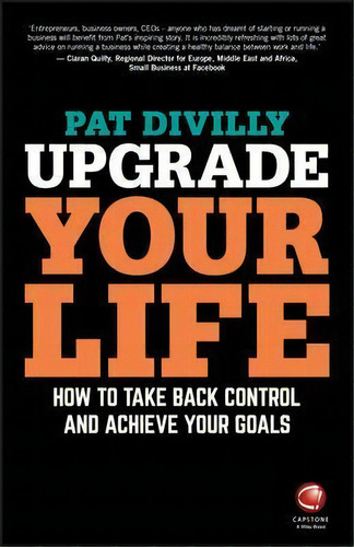 Upgrade Your Life, De Pat Divilly. Editorial John Wiley Sons Ltd, Tapa Blanda En Inglés