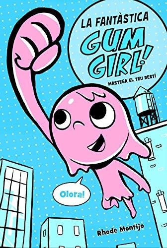 Gum Girl: Mastega El Teu Destí, N. 1