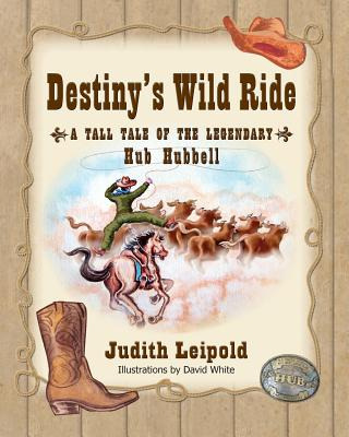 Libro Destiny's Wild Ride, A Tall Tale Of The Legendary H...