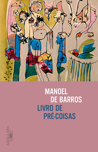 Livro de pré-coisas, de de Barros, Manoel. Editora Schwarcz SA, capa mole em português, 2021