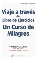 Comprar Viaje A Través Del Libro De Ejercicios De Un Curso De Milagr