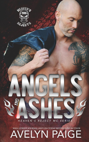 Libro:  Angels And Ashes (heavenøs Rejects Mc)