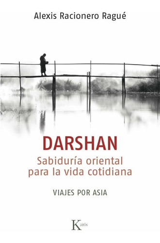 Darshan. Sabiduría Oriental Para La Vida Cotidiana