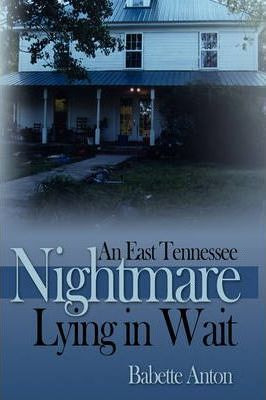 Libro An East Tennessee Nightmare Lying In Wait - Babette...