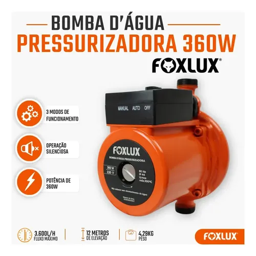 Bomba Pressurizadora de Água Foxlux 360W 220V 3600L/h 12mca FOXLUX