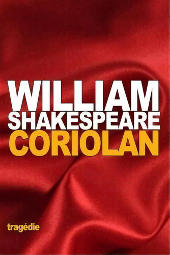Coriolan, De  William Shakespeare. Editorial Createspace Independent Publishing Platform, Tapa Blanda En Francés