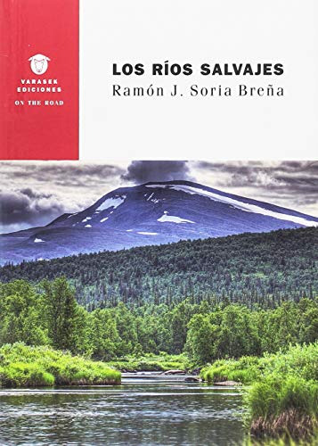 Los Ríos Salvajes: 17 (on The Road)